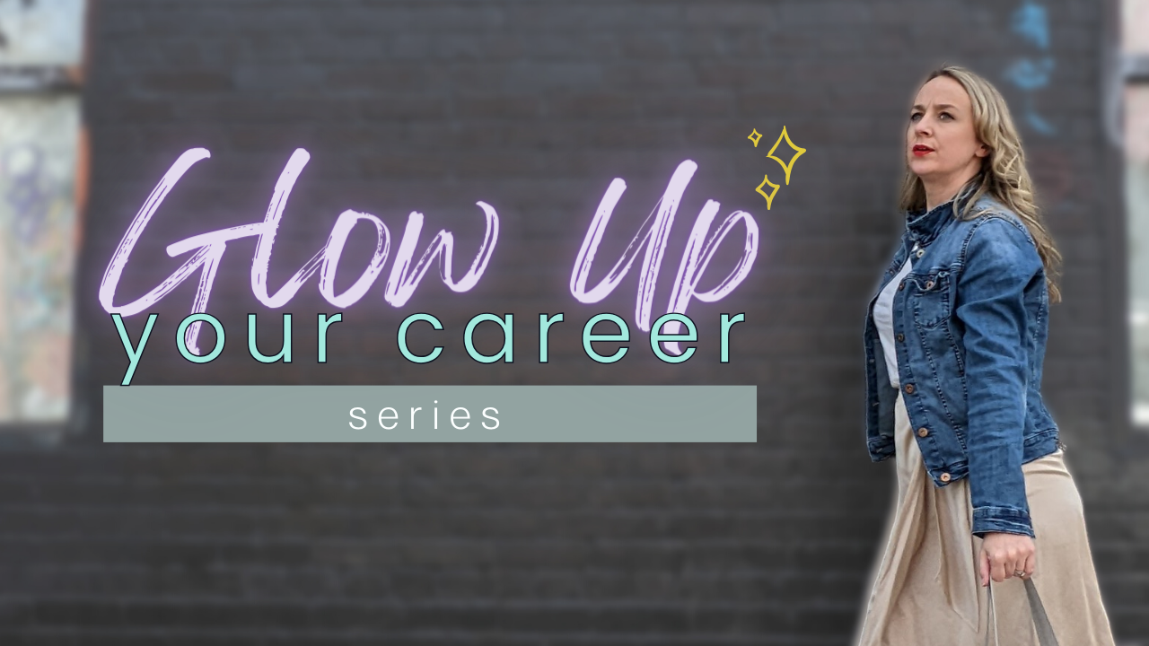 Glow Up Your Career Series