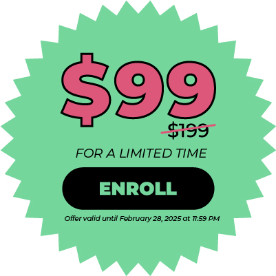 ENROLL for $99 for a limited time