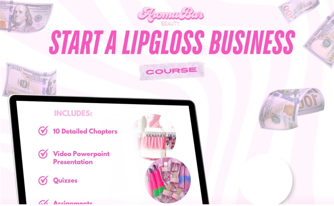 An audio and video Course on how Start a Lipgloss Business