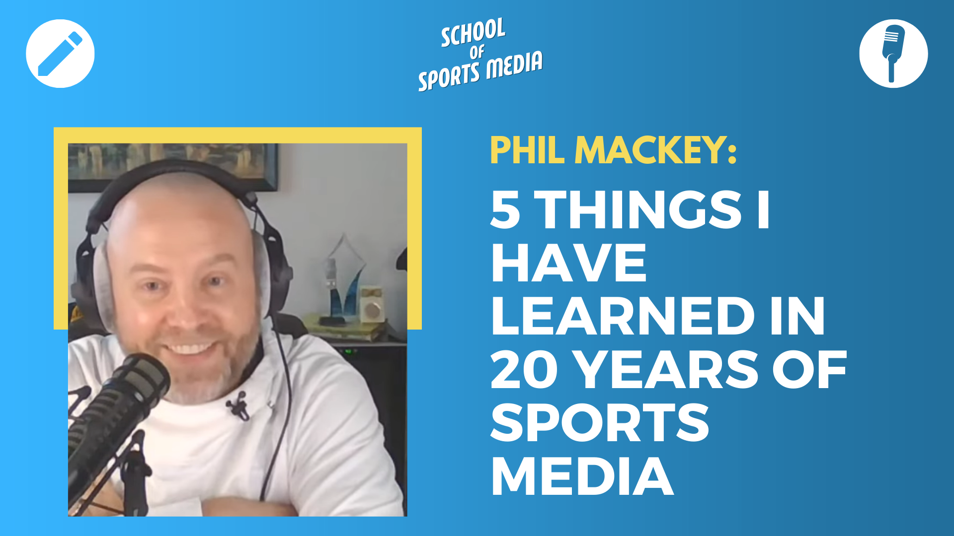 School of Sports Media - 5 Things I Have Learned in 20 Years of Sports Media