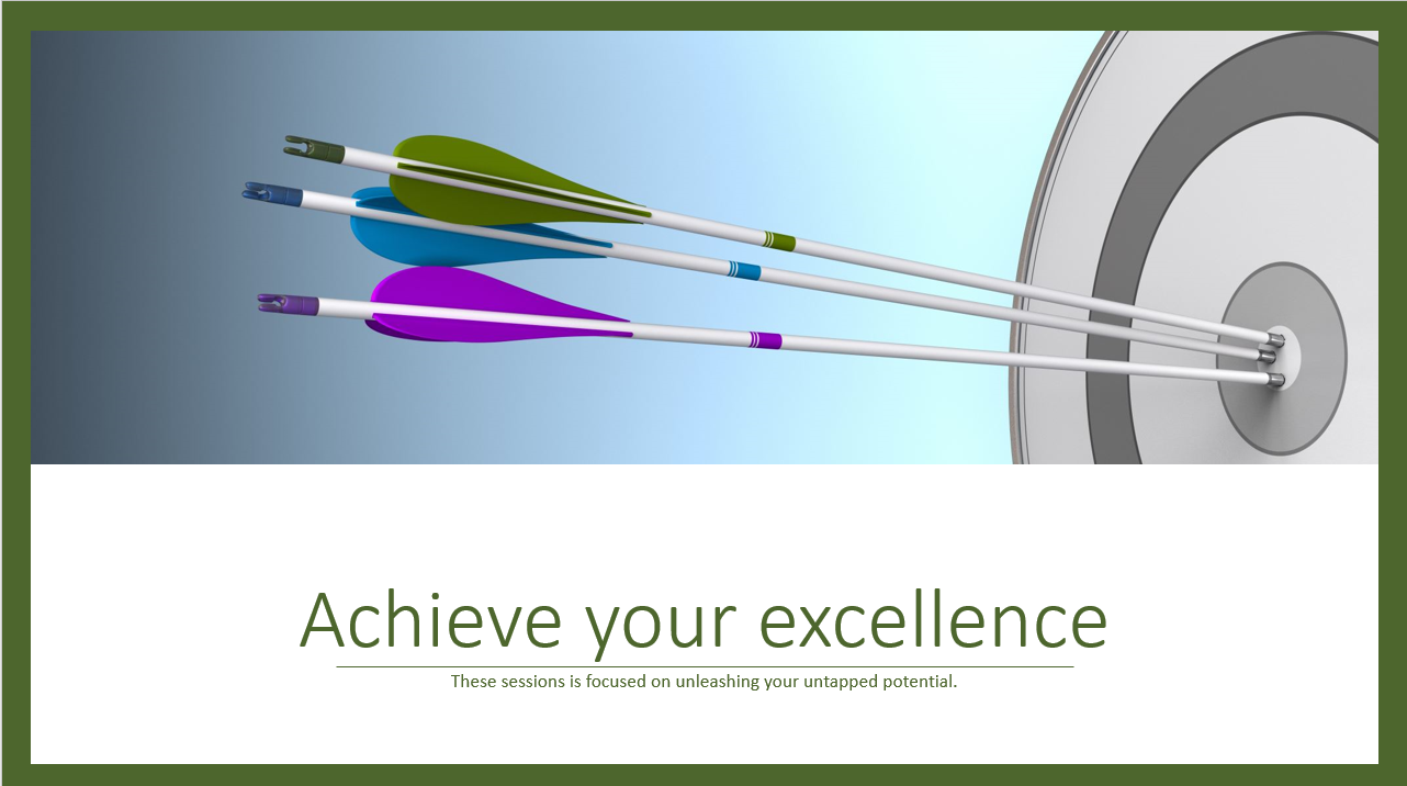 Achieve your excellence