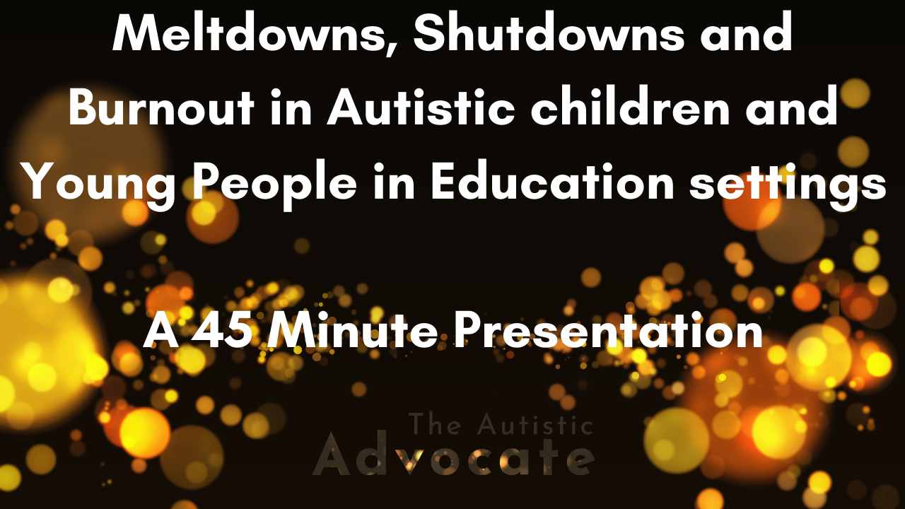 Meltdowns, Shutdowns and Burnout in Autistic Children and Young People