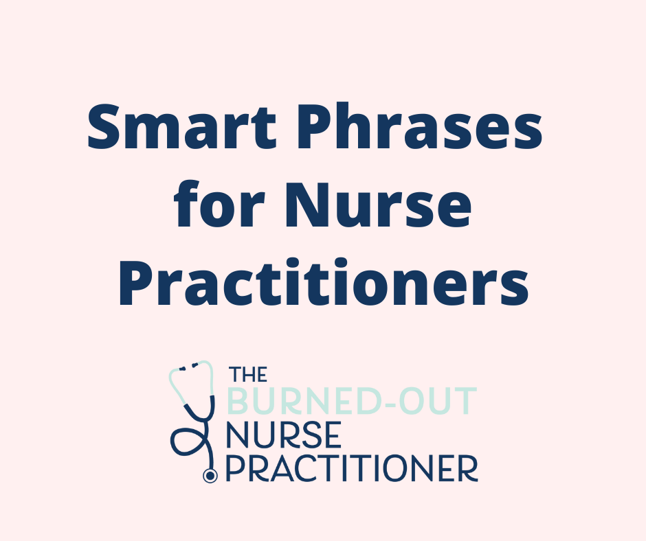 smart-phrases-for-nurse-practitioners-the-burned-out-nurse