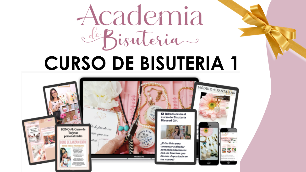 Academia de Bisuteria Blessed Girl- Cursos y Mentorias para emprendedoras que diseñan accesorios y quieren convertirlo en su nuevo negocio rentable 