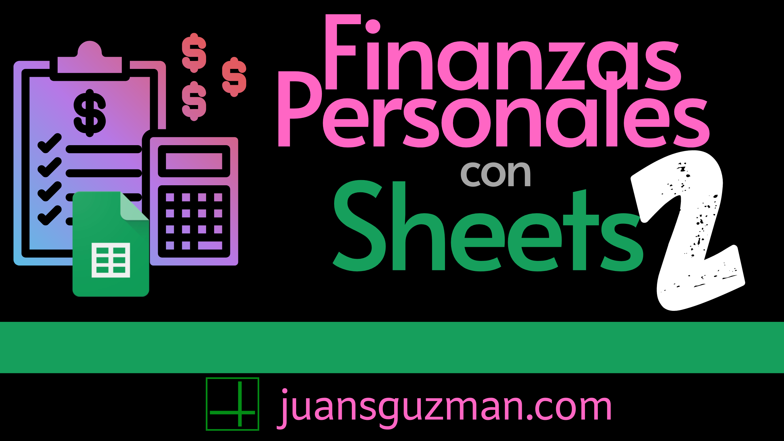 Finanzas Personales con Sheets - Parte 2 - Ingresos y Presupuestos