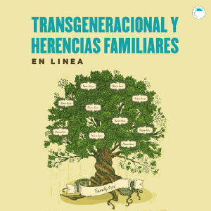 TRANSGENERACIONAL Y HERENCIAS FAMILIARES