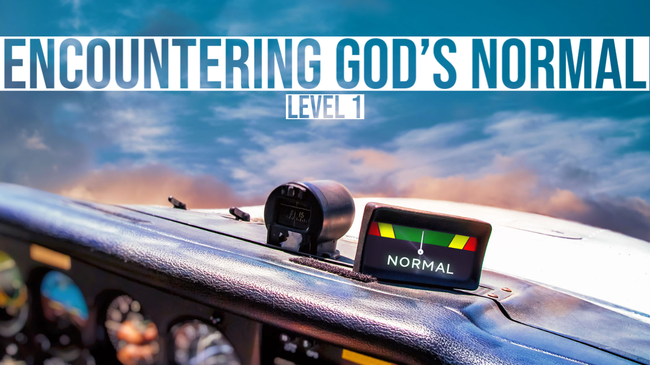Encountering God&#39;s Normal