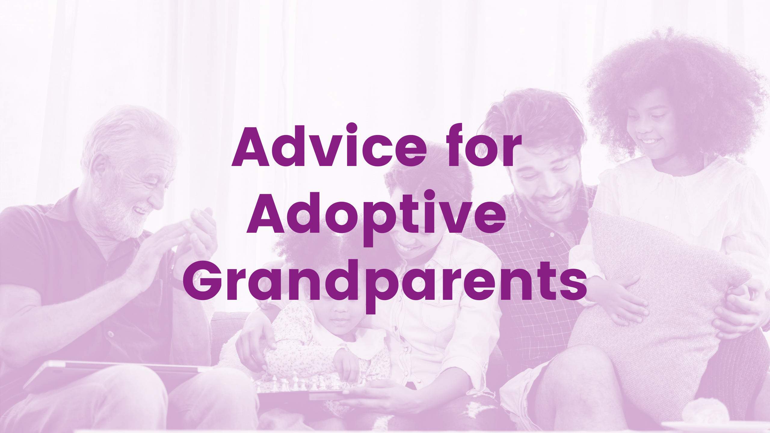 Advice for Adoptive Grandparents Webinar