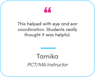 Tamika's testimonial: This helped with eye and ear coordination. Students really thought it was helpful.