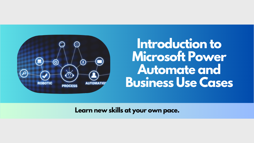 Introduction to Microsoft Power Automate and Business Use Cases