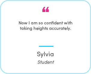 Sylvia's testimonial: Now I am so confident with taking heights accurately.