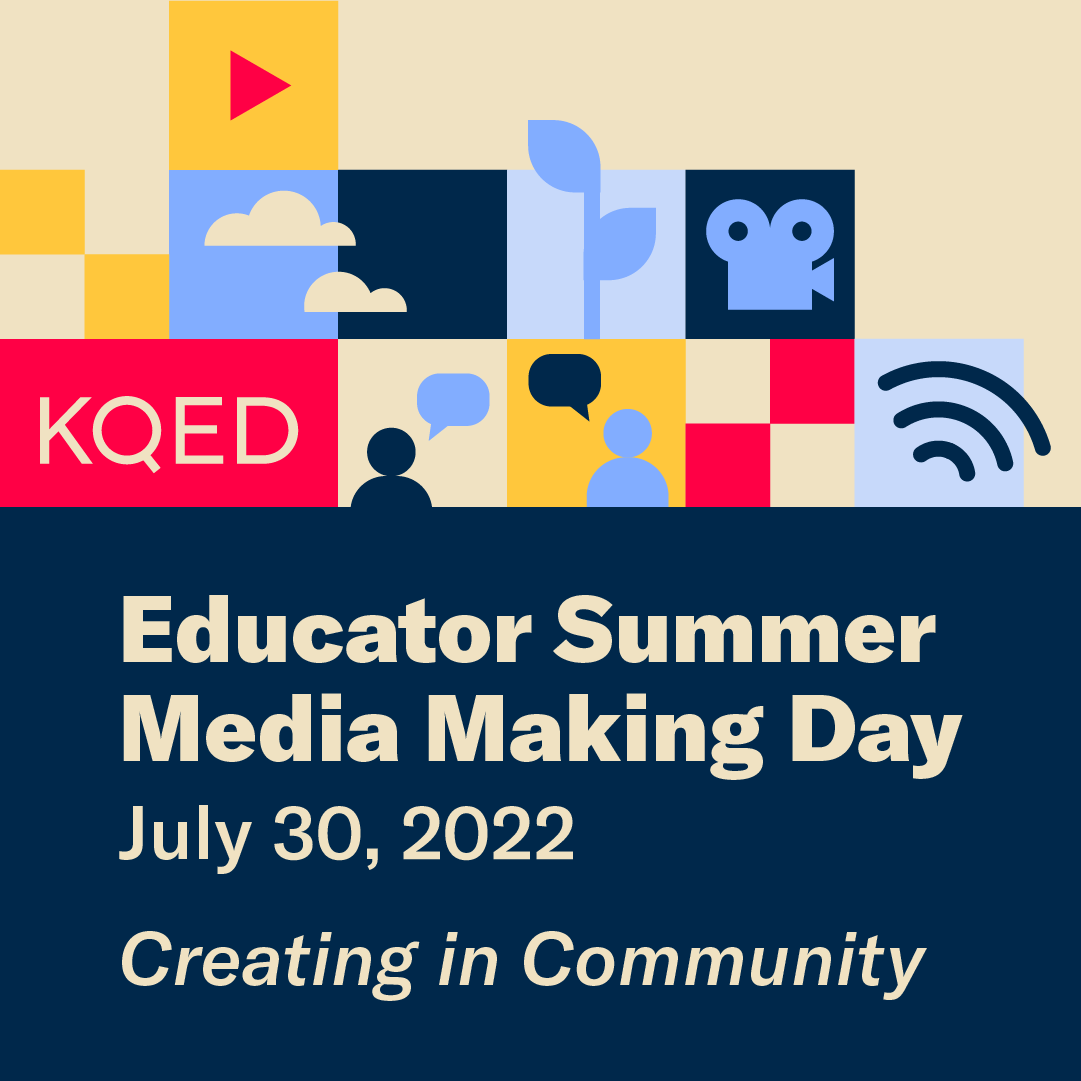 Educator Summer Media Making Day, July 30, 2022