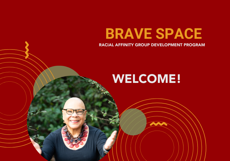 Brave Space Racial Affinity Group Development Program