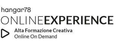 hangar78_ONLINE_EXPERIENCE_Alta_Formazione_Creativa_Online_On_Demand