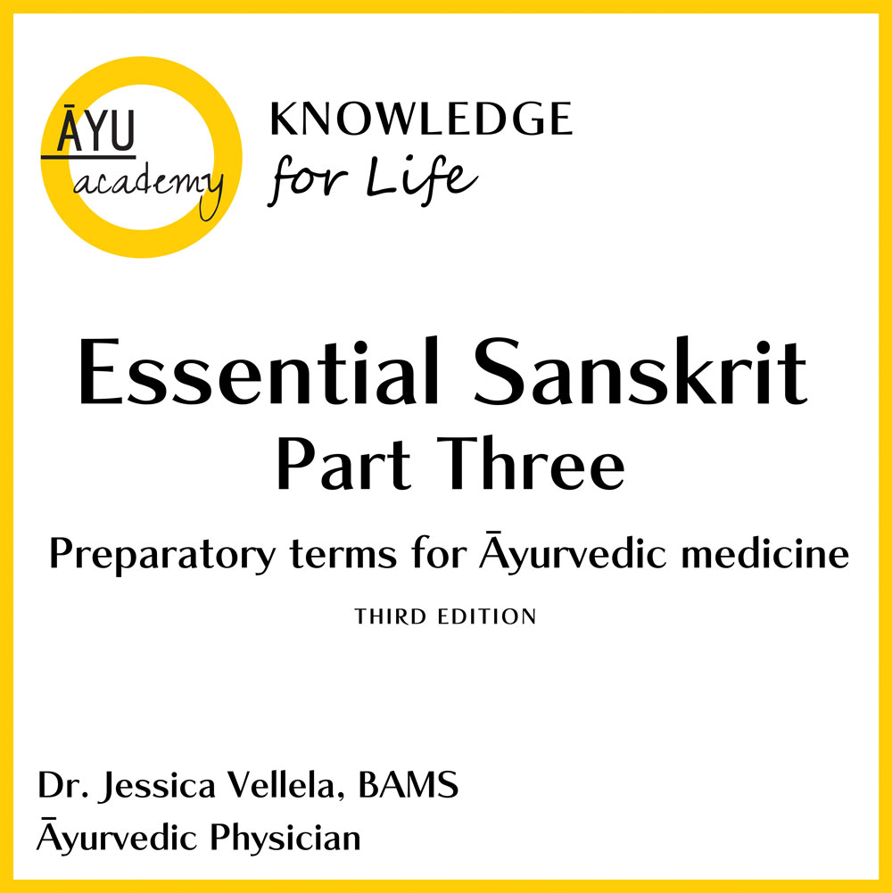 Workbook front cover image, Essential Sanskrit Part Three, Preparatory terms for Āyurvedic medicine