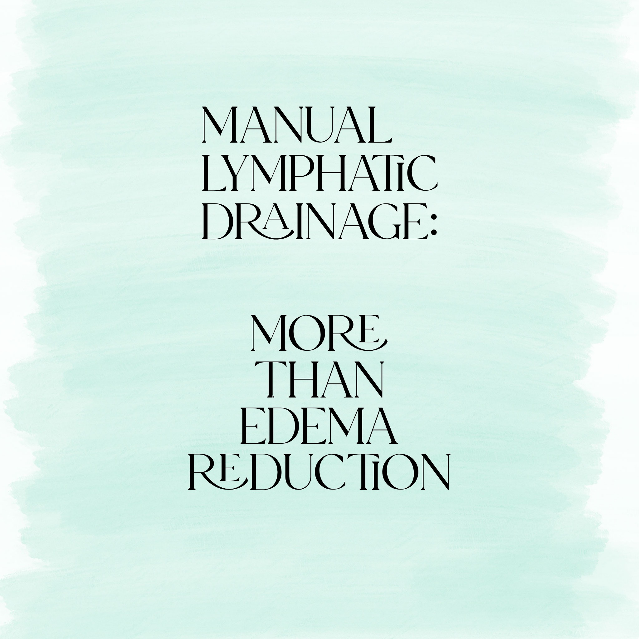 Manual lymphatic drainage - more than edema reduction