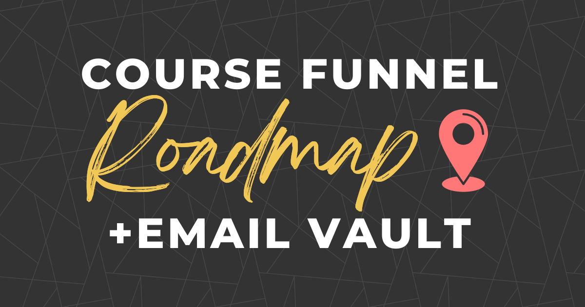 Course Funnel Roadmap + Email Vault
