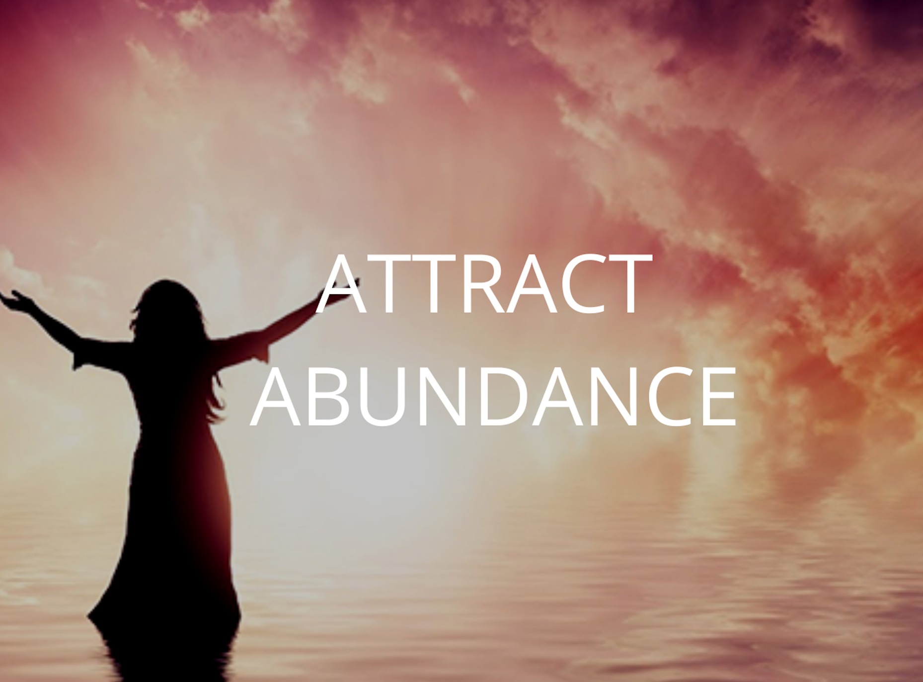 Attracting Abundance