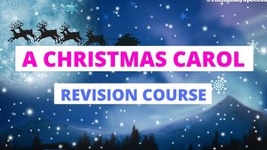 Ultimate “A Christmas Carol” GCSE Revision Course!