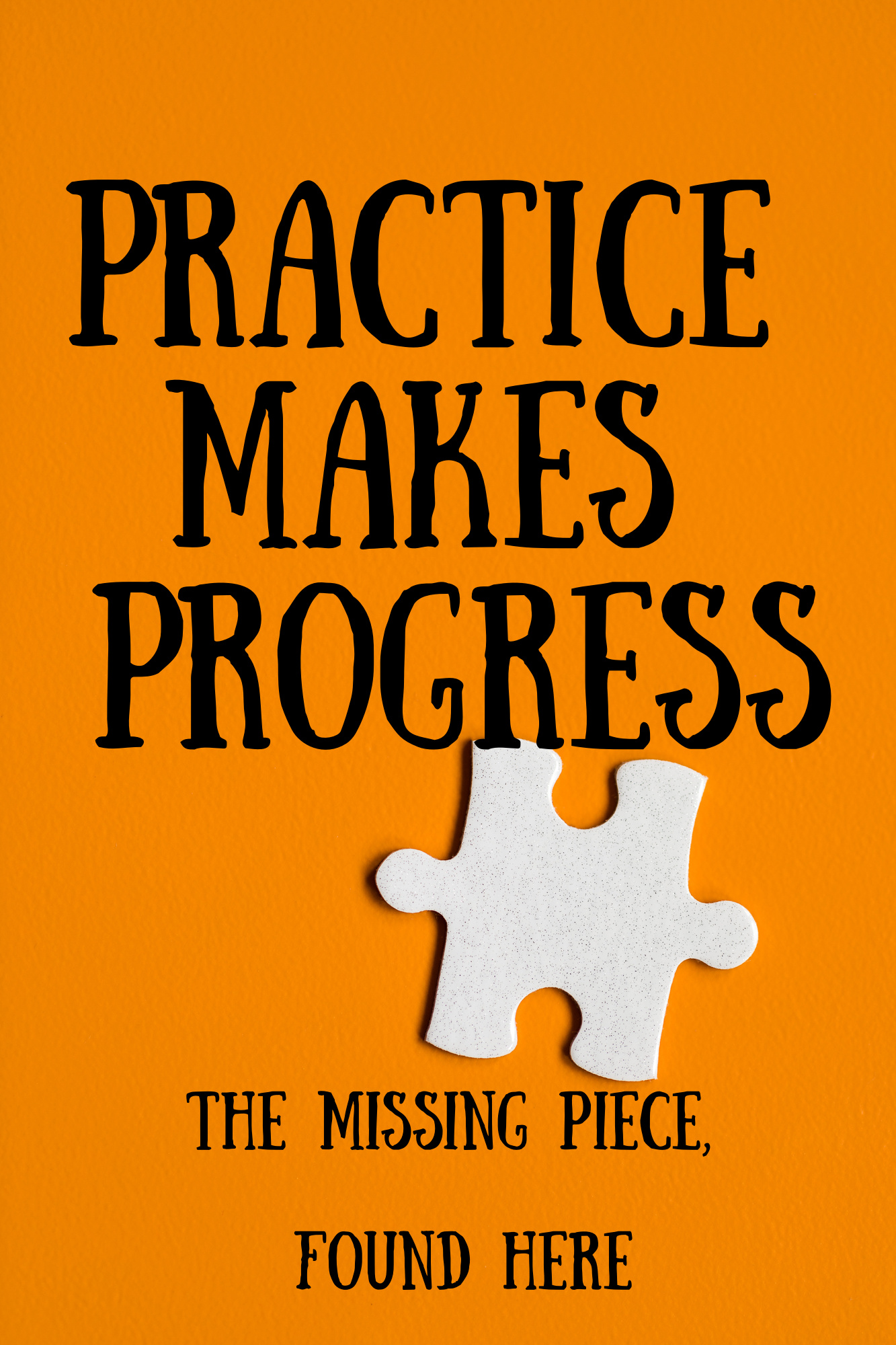 orange background black text practice makes progress