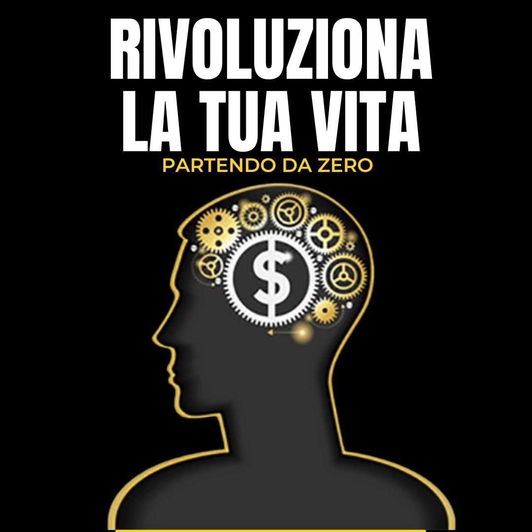 Rivoluziona la tua vita