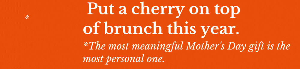 Put a cherry on top of brunch this year. 