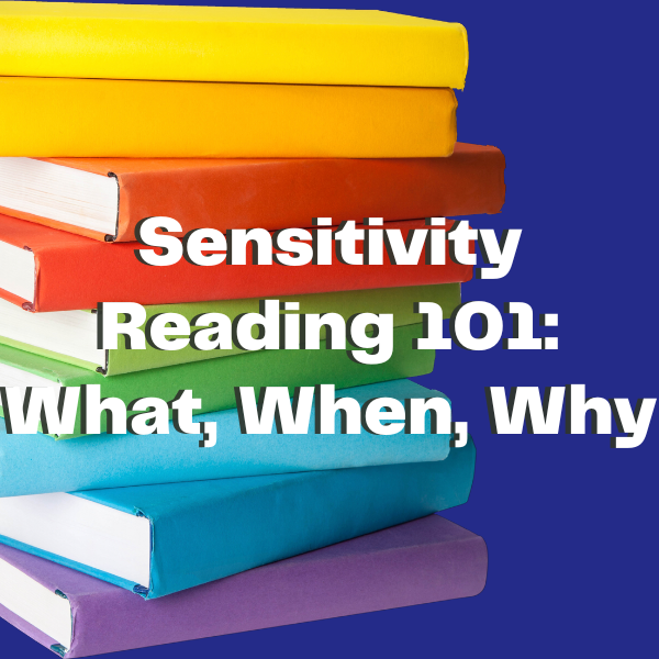 A stack of rainbow books with the words Sensitivity Reading 101: What, When, Why