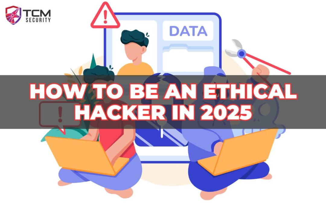 how to be an ethical hacker in 2025