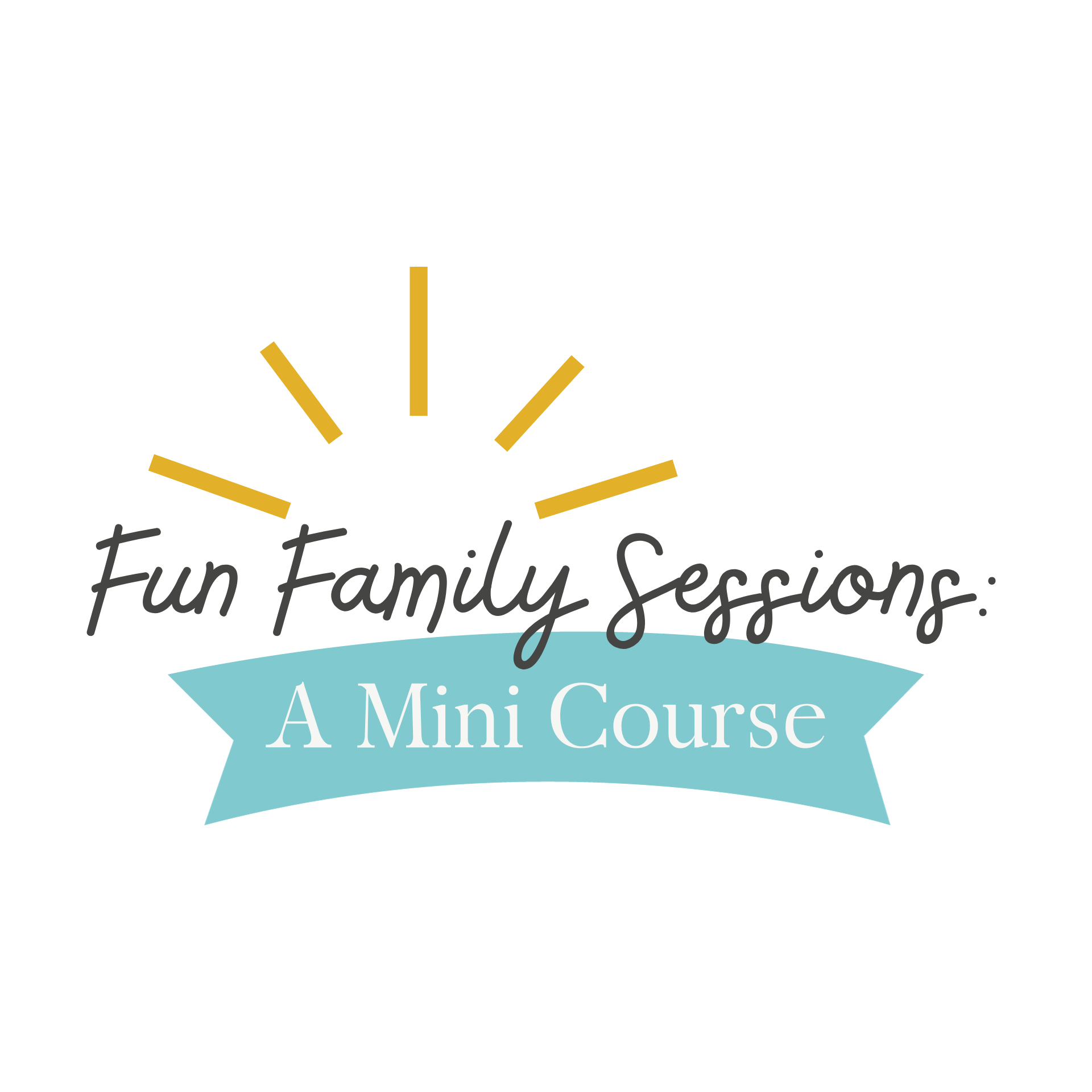 fun family photo sessions, a mini course