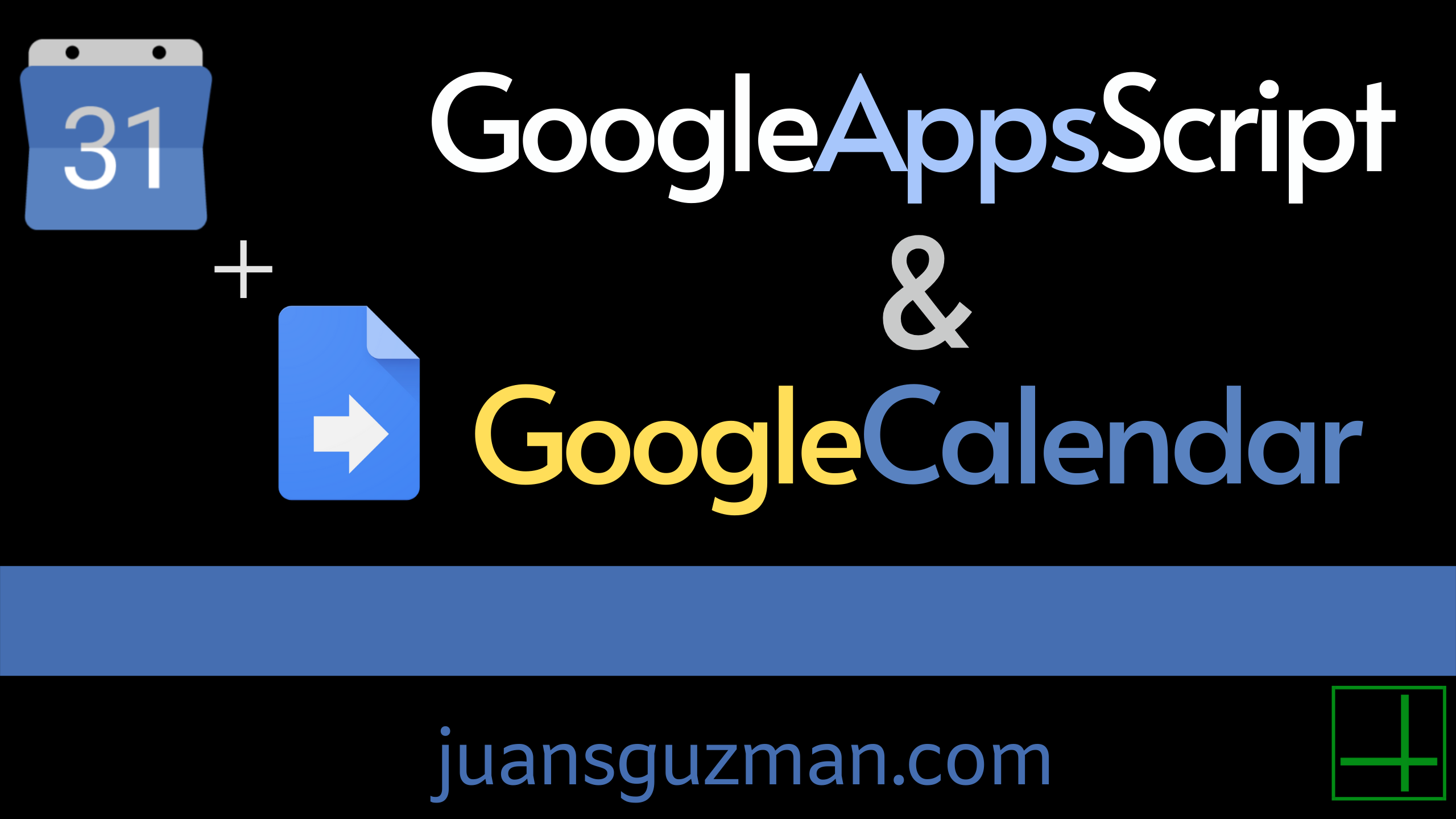 28. Google Apps Script y Google Calendar Juan S Guzman