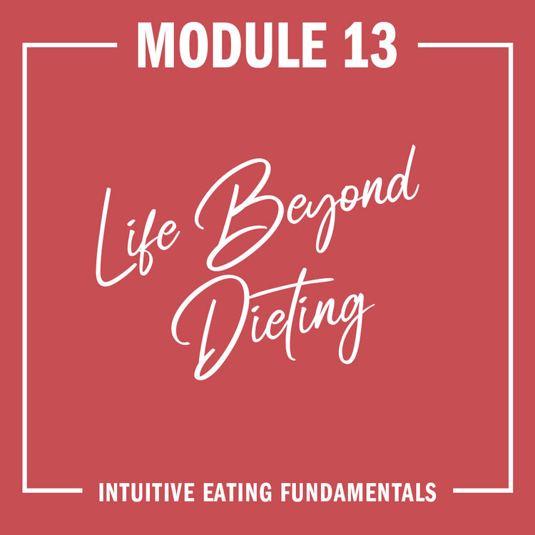 Module 13: Life Beyond Dieting