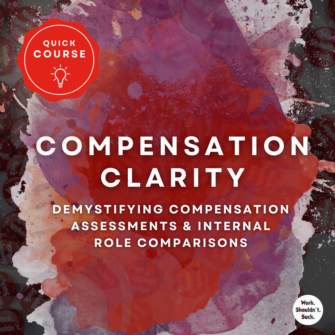 Demystifying Compensation Assessments & Internal Role Comparisons