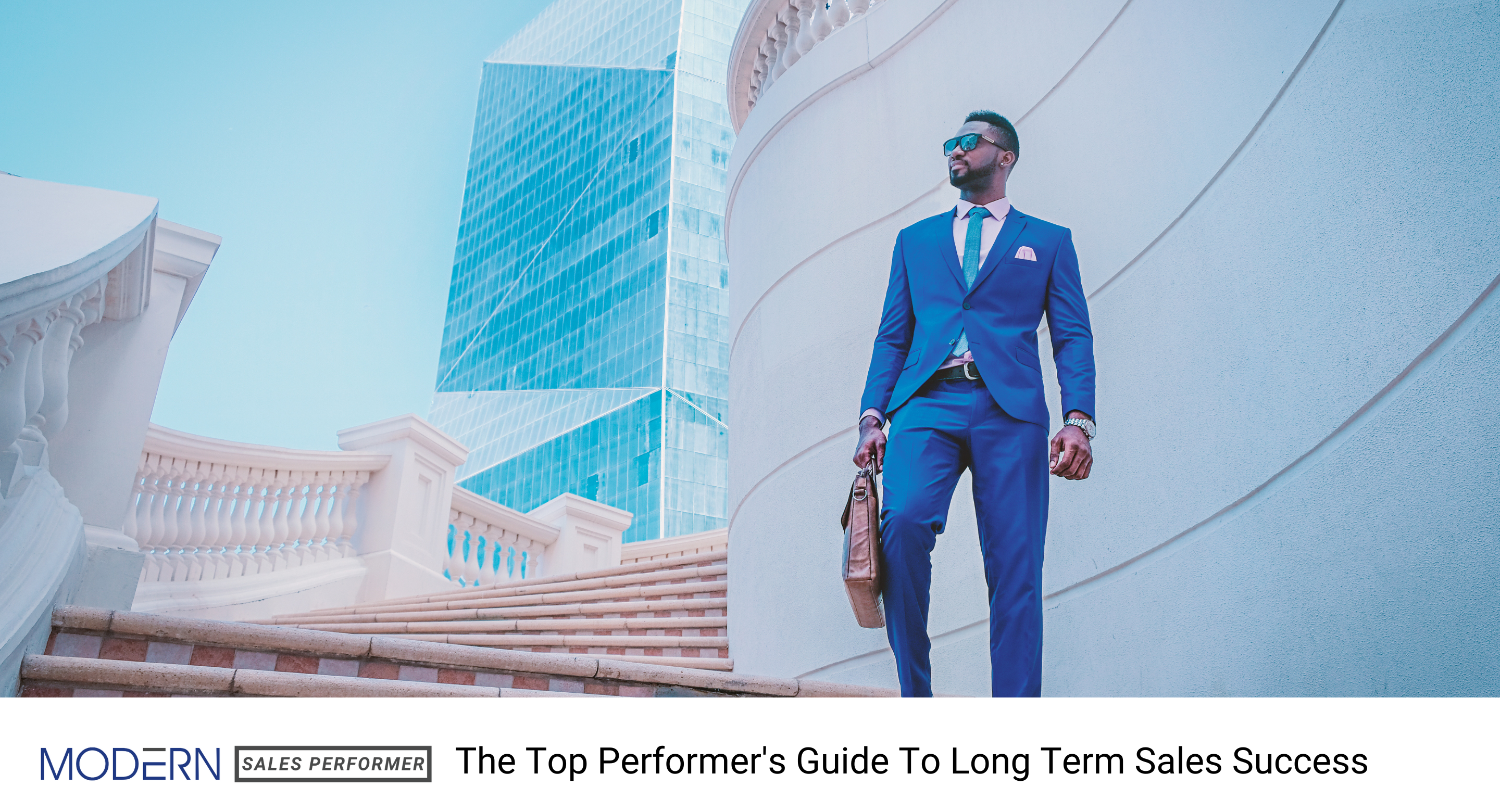 The Top Performers Guide To Long Term Sales Success Sales In 21 Days Modern Sales Training