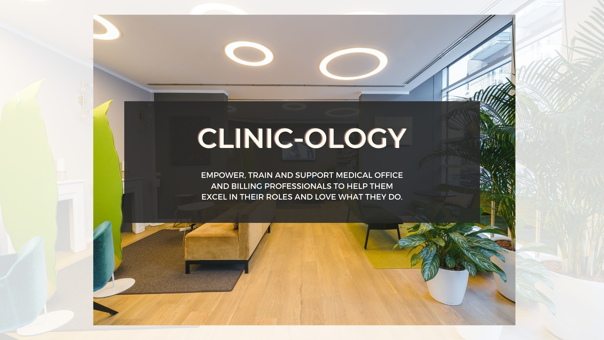 Clinic-ology Empower Train and Support