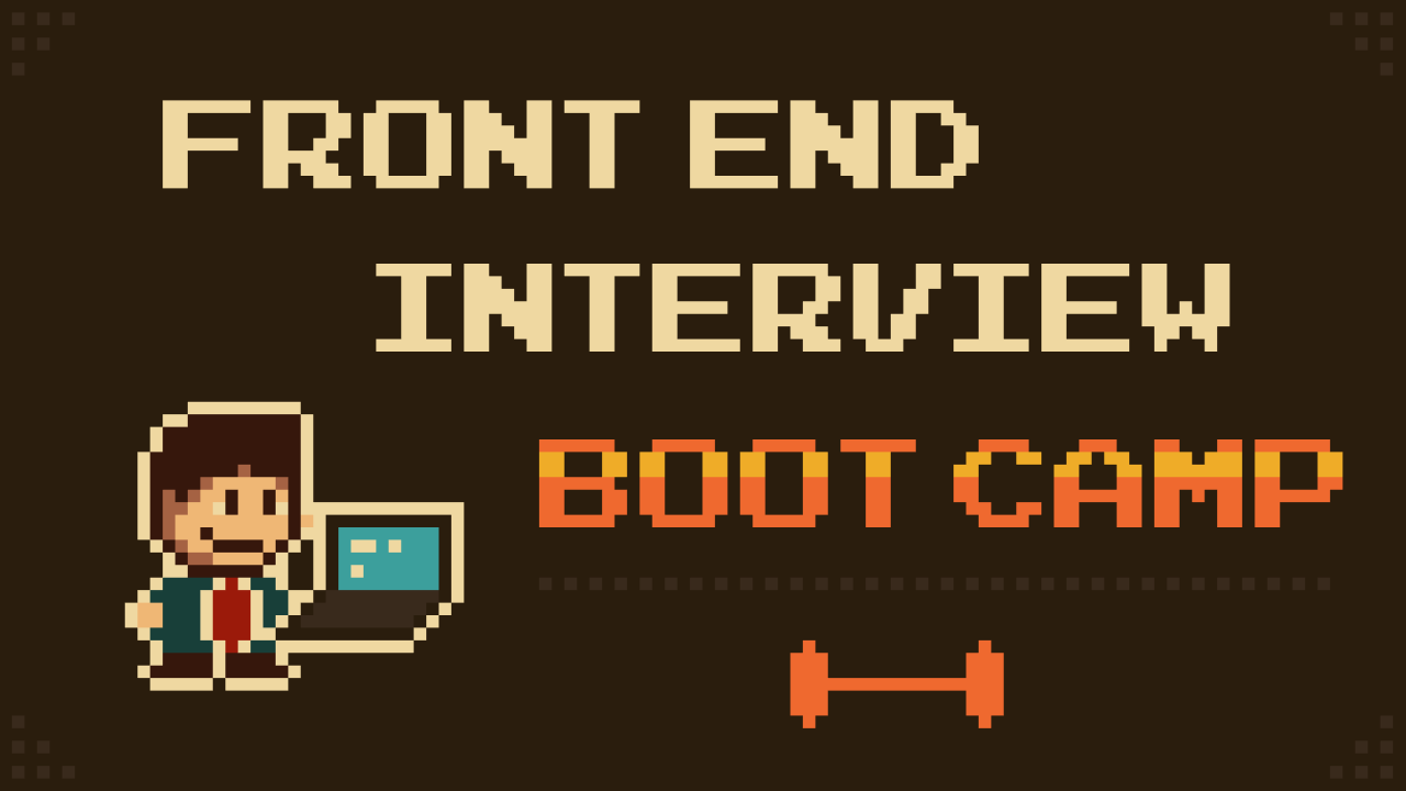 Front End Interview Bootcamp