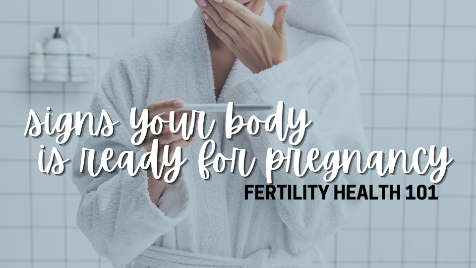 signs your body is ready for pregnancy