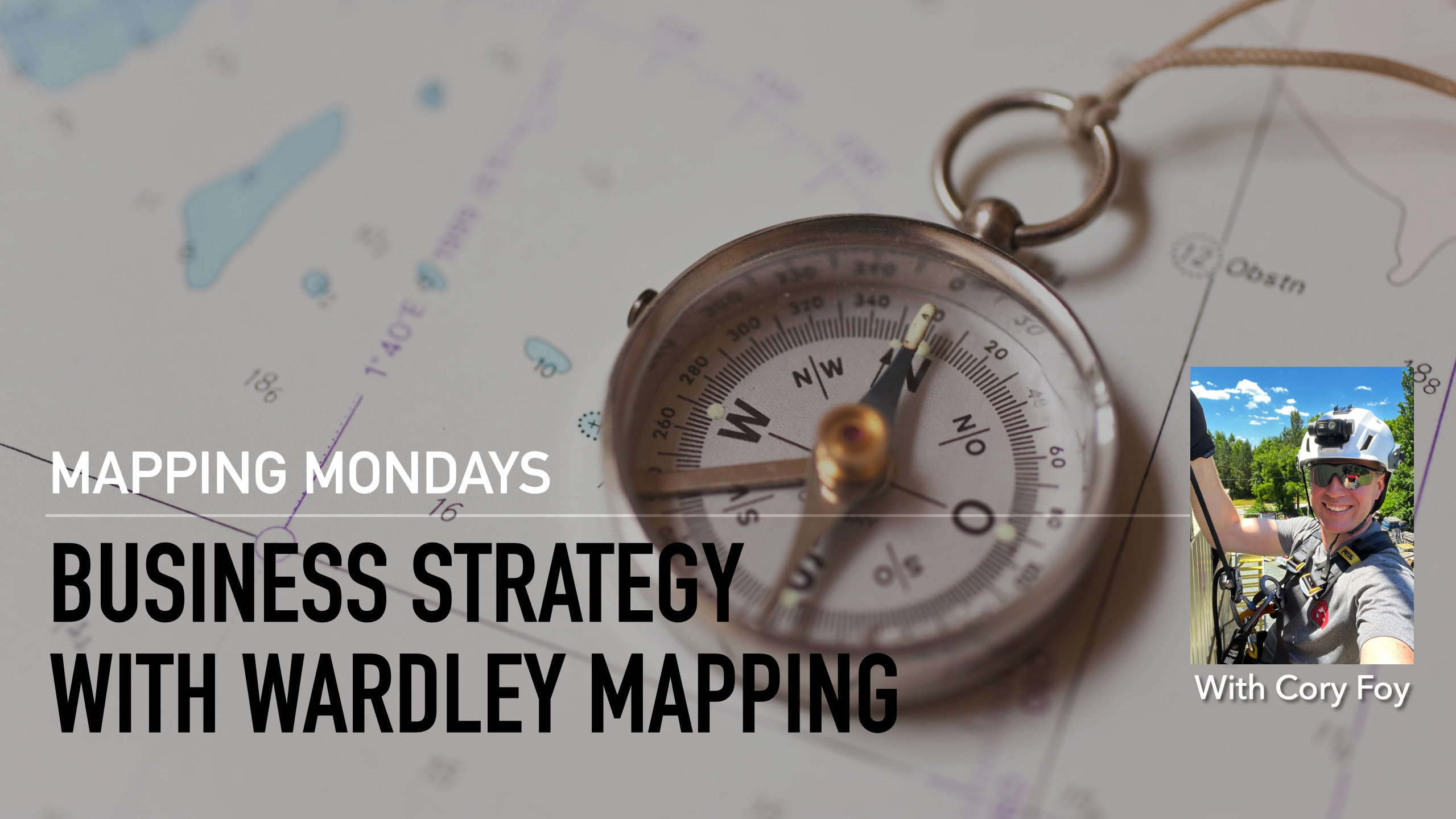 Mapping Mondays: Business Strategy with Wardley Mapping