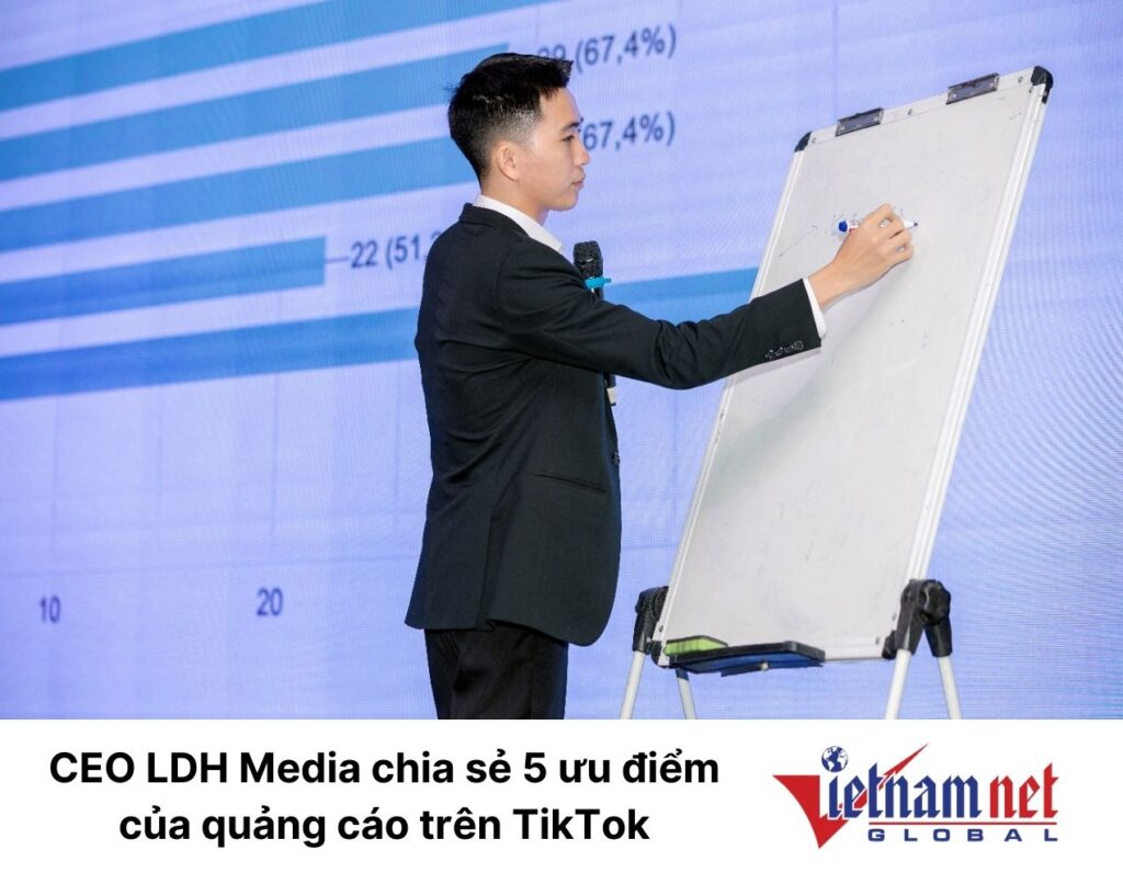 CEO LDH Media chia sẻ 5 ưu điểm của quảng cáo trên TikTok