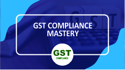 GST Compliance Mastery