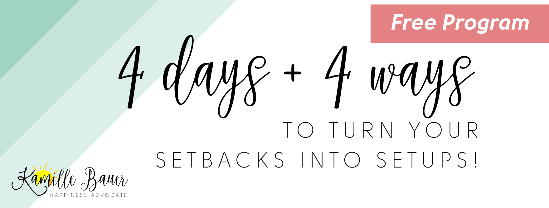 4 days + 4 ways to turn your setbacks into setups
