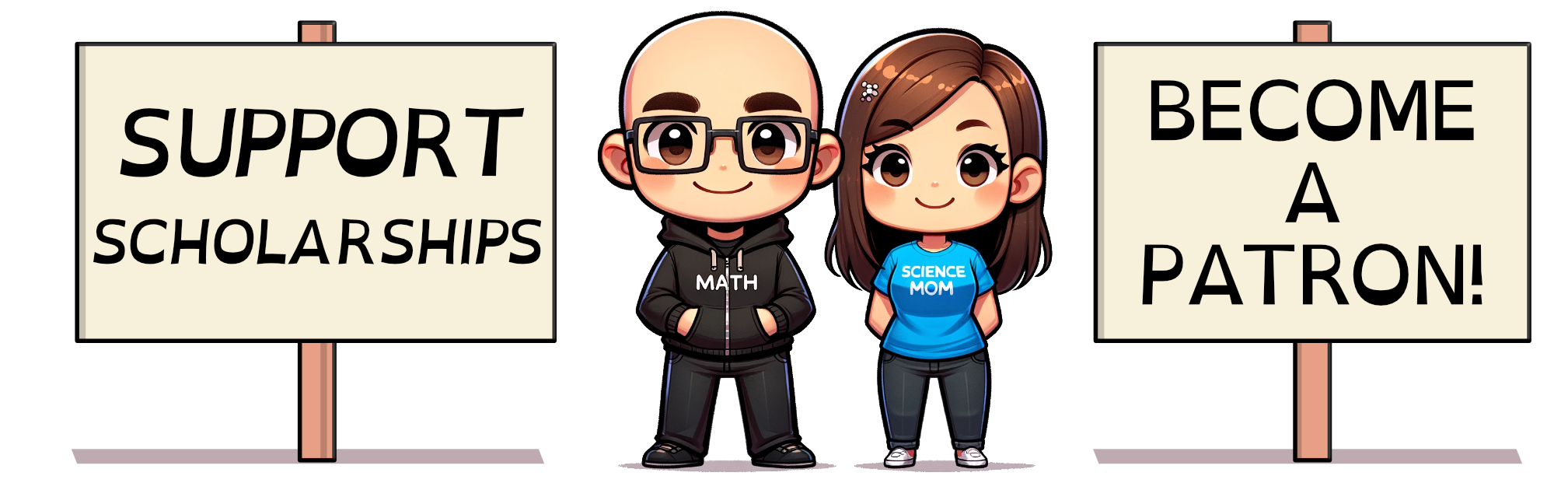 Chibi versions of Math Dad and Science Mom with signs saying support scholarships and Become a Patron!