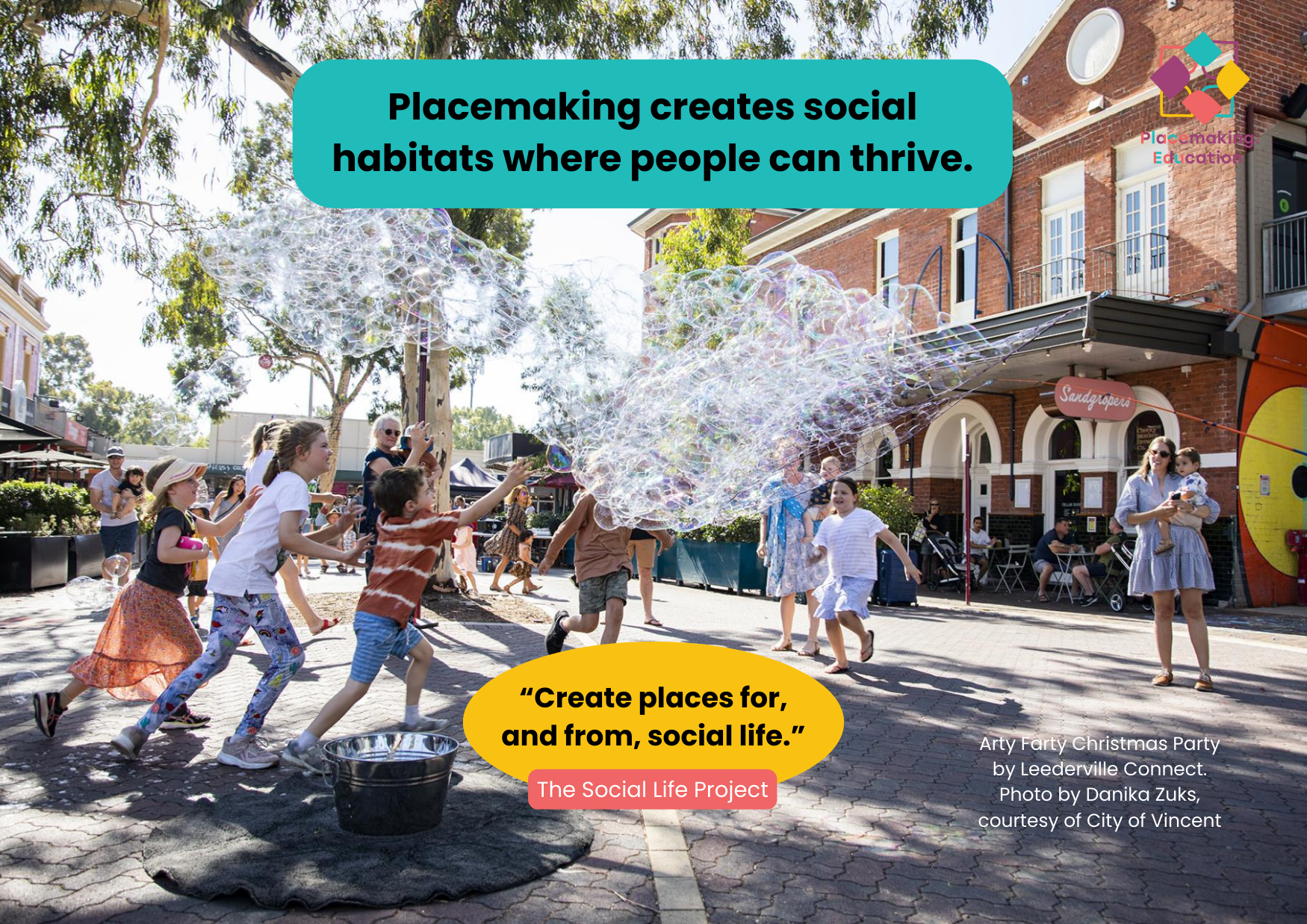 Placemaking creates social habitats where people can thrive