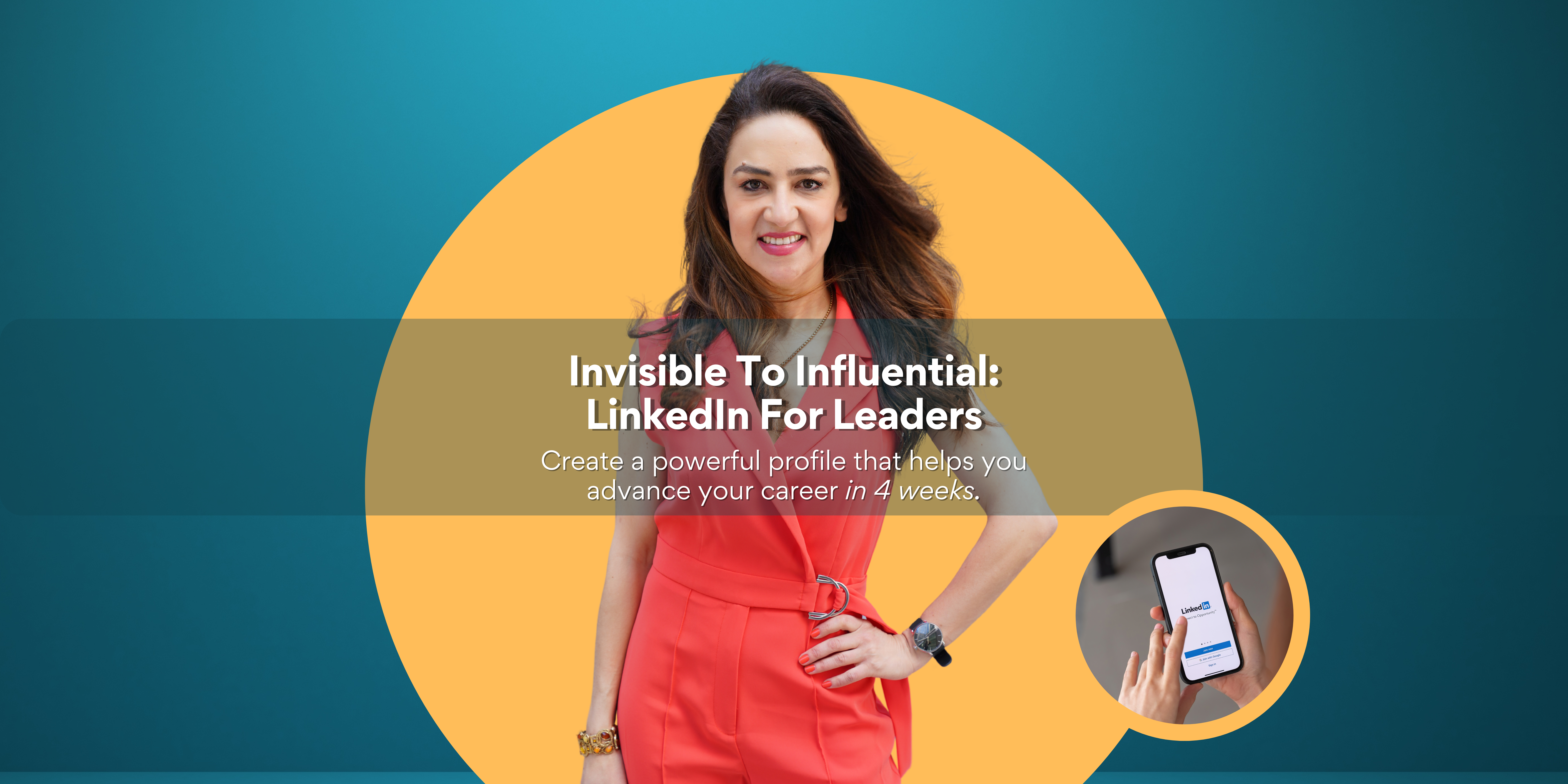  Invisible to Influential: LinkedIn for Leaders. Create a powerful profile that helps you advance your career in 4 weeks.