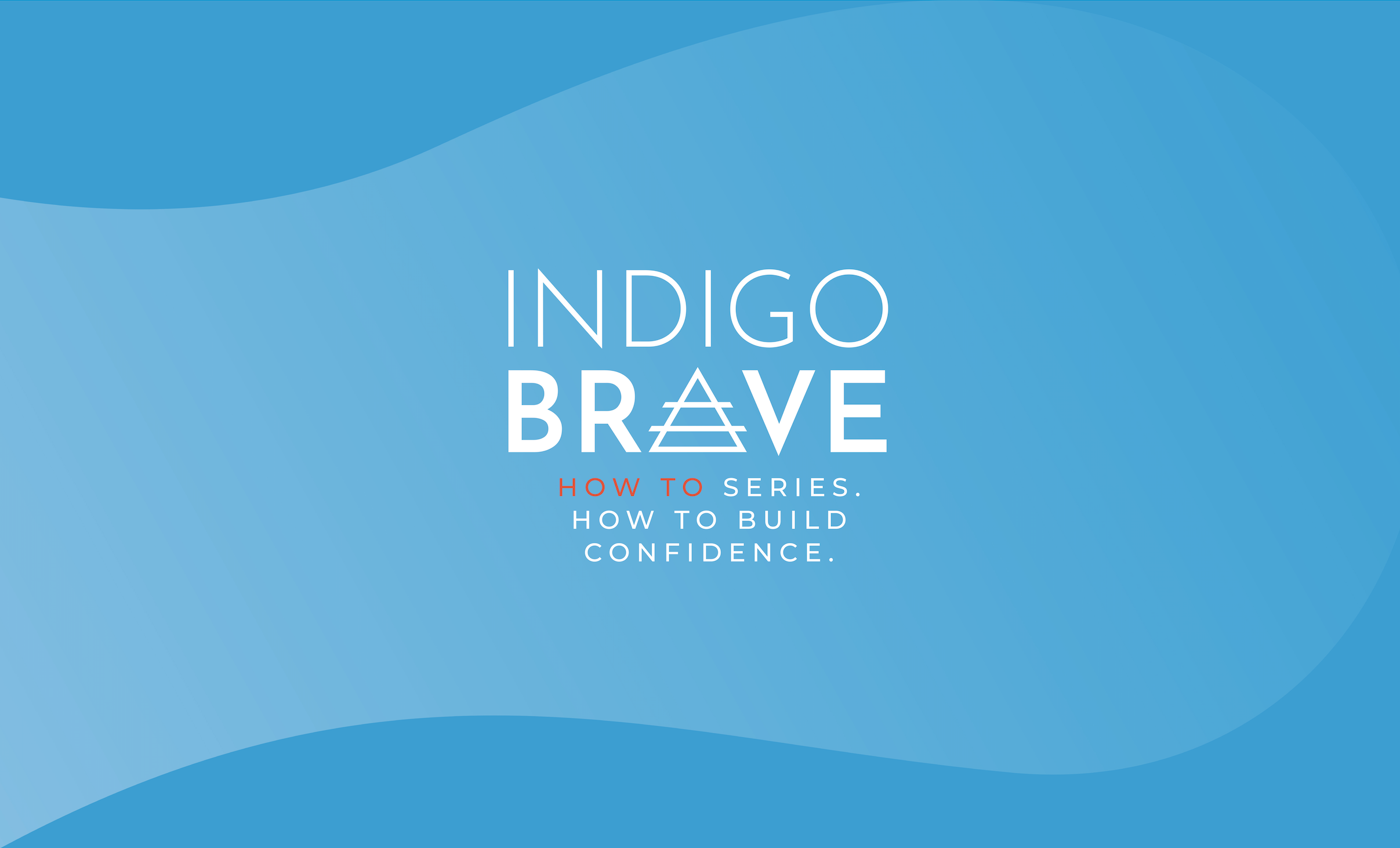 how-to-build-confidence-indigo-brave