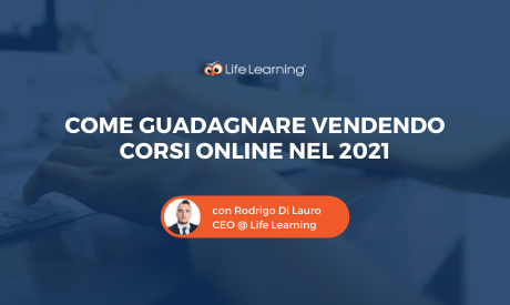 Corso-Online-Come-Guadagnare-Vendendo-Corsi-Online-nel-2021-Life-Learning