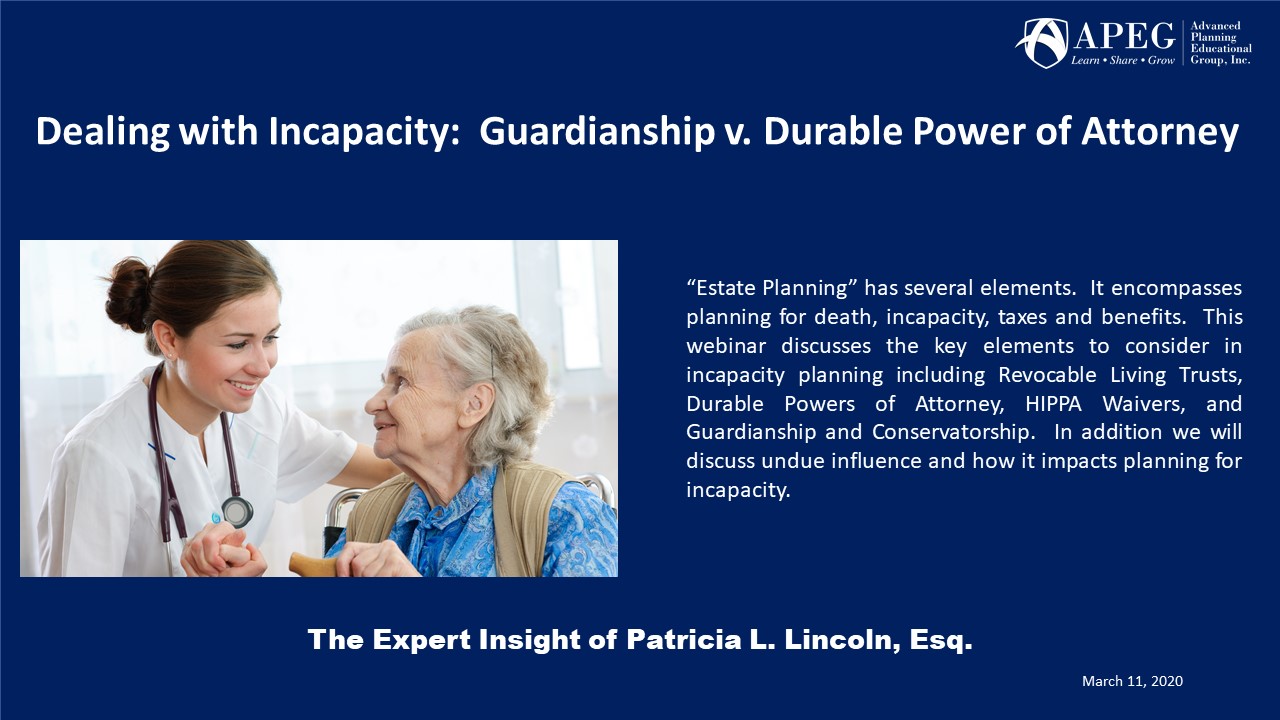 APEG Dealing with Incapacity:  Guardianship v. Durable Power of Attorney
