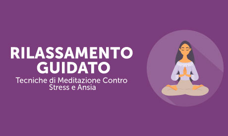 Corso-Online-Rilassamento-Guidato-Tecniche-di-Meditazione-Contro-Stress-e-Ansia-Life-Learning