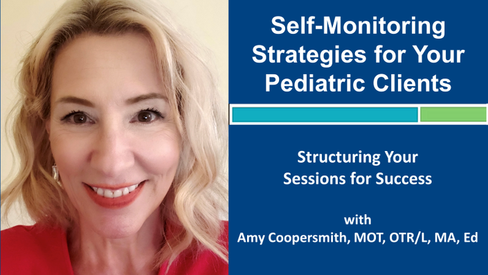 Webinar 2: Self-Monitoring Strategies for Your Pediatric Clients