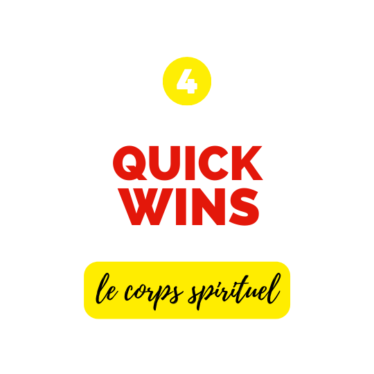 Quickwins, le corps spirituel