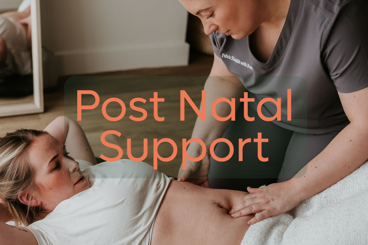 Post Natal Support. Pelvic Health with Rosie